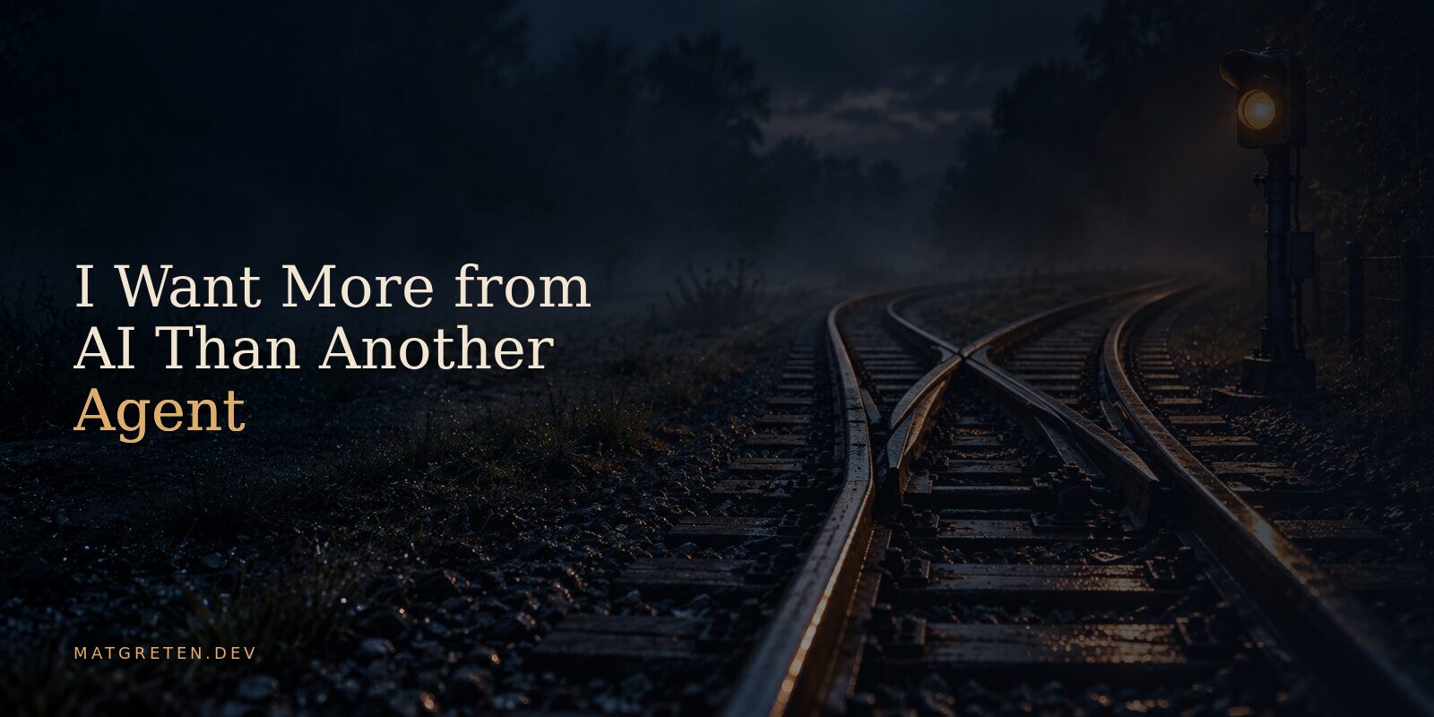 Rain-darkened railway tracks branch through a switchyard beneath an amber signal, beside the title I Want More from AI Than Another Agent.